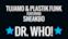 Dr. Who! (Tujamo & Plastik Funk feat. Sneakbo)