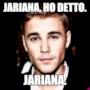 Jariana, ho detto. JARIANA.