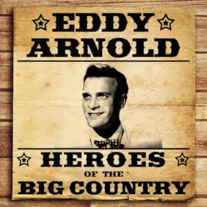 Heroes of the Big Country - Eddy Arnold