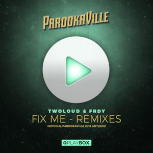 Fix Me (Official Parookaville 2016 Anthem) [The Remixes] - EP