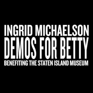 Demos for Betty (Benefiting the Staten Island Museum) - EP