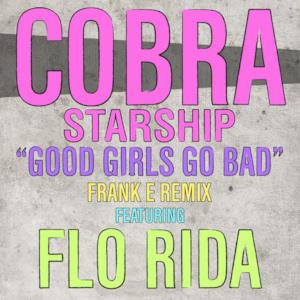 Good Girls Go Bad (Frank e Remix) [feat. Flo Rida] - Single