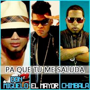 Pa Que Tu Me Saluda (feat. Ft Chimbala & El Mayor) - Single