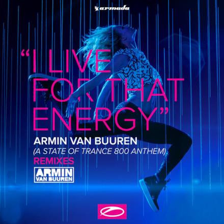 I Live for That Energy (Asot 800 Theme) [Remixes] - EP