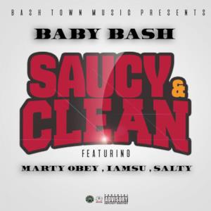 Saucy & Clean (feat. Marty Obey, Iamsu! & Salty) - Single
