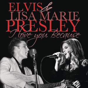 I Love You Because (with Lisa Marie Presley) - Single