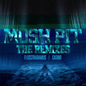 Mosh Pit (feat. Casino) [The Remixes] - EP
