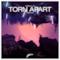 Torn Apart (Remixes, Pt. II) - Single