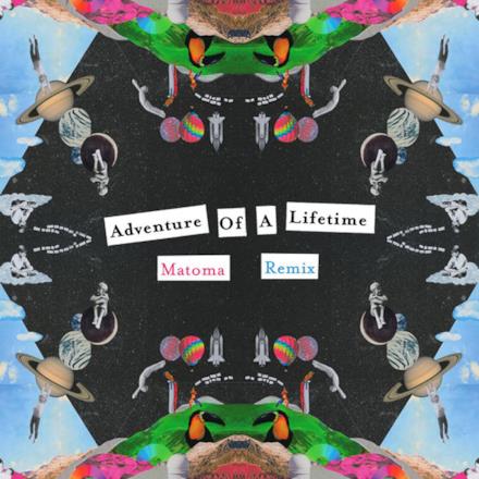 Adventure of a Lifetime (Matoma Remix) - Single