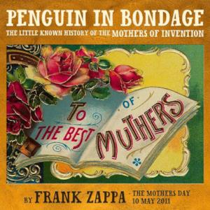 Penguin In Bondage / The Little Known History of the Mothers of Invention - EP