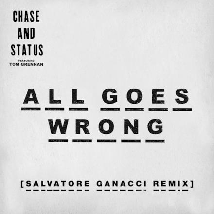 All Goes Wrong (Salvatore Ganacci Remix) [feat. Tom Grennan] - Single