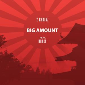 Big Amount (feat. Drake) - Single