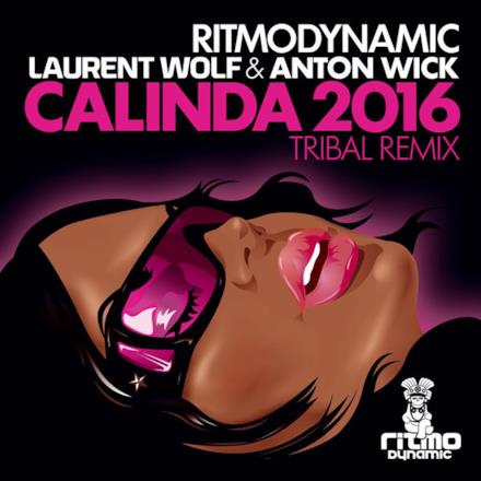 Calinda 2016 (Laurent Wolf & Anton Wick Tribal Remix) - Single