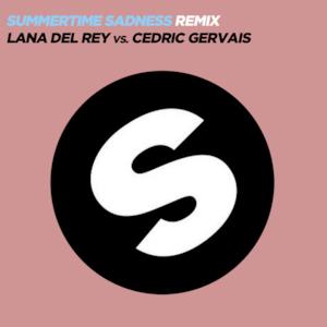 Summertime Sadness (Lana Del Rey vs. Cedric Gervais) [Cedric Gervais Remix] [Radio Edit] - Single