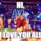 Hi, I Love You All