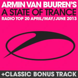 A State of Trance Radio Top 20 - April / May / June 2013 (Including Classic Bonus Track)