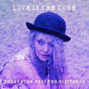 Love Is the Cure (feat. The Glitchfox) - Single