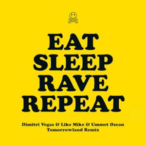 Eat Sleep Rave Repeat (feat. Beardyman) [Dimitri Vegas & Like Mike vs. Ummet Ozcan Tomorrowland Remix] - Single