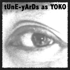 Tune-Yards as Yoko - Single