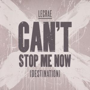 Can't Stop Me Now (Destination) - Single