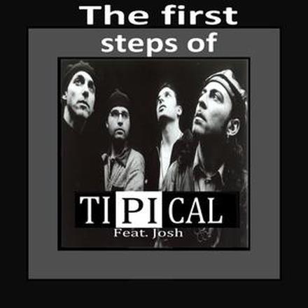 The First Steps of Ti.pi.cal. (feat. Josh)
