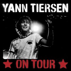 Yann Tiersen On Tour (live 2006)