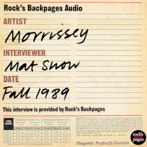 Morrissey Interview With Mat Snow, Fall 1989
