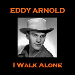 Eddy Arnold - I Walk Alone