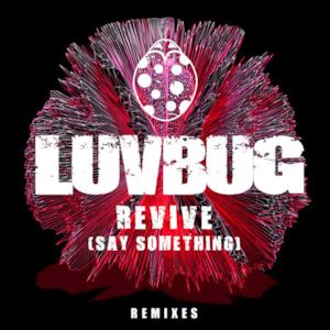 Revive (Say Something) [Remixes] - Single
