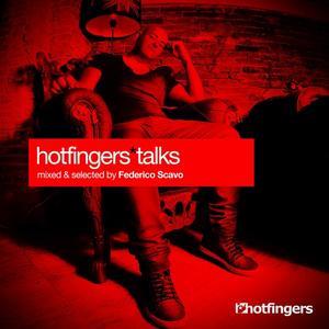 Hotfingers Talks (Mixed & Selected By Federico Scavo)