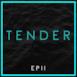 Tender EP II