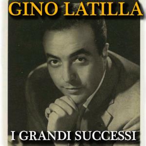 Il meglio di Gino Latilla (I grandi successi)