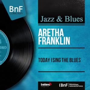 Today I Sing the Blues (feat. Ray Bryant Combo) [Mono Version] - EP