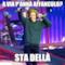 A via p'annà affanculo? sta dellà