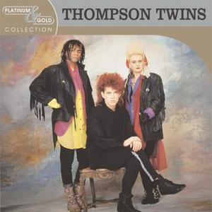 Platinum & Gold Collection: Thompson Twins