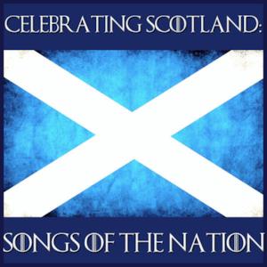 Celebrating Scotland: Songs of the Nation