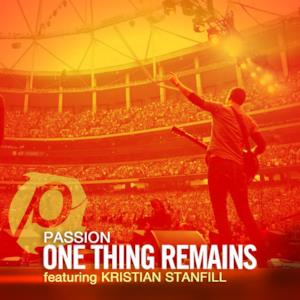 One Thing Remains (feat. Kristian Stanfill) [Radio Version] - Single