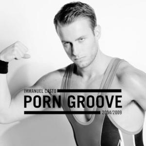 Porn Groove 2004/2009