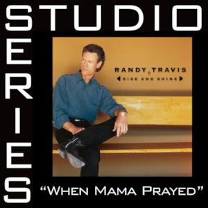 When Mama Prayed (Studio Series Performance Track) - EP