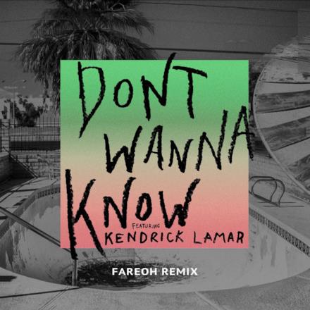 Don't Wanna Know (feat. Kendrick Lamar) [Fareoh Remix] - Single