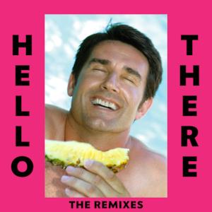 Hello There (feat. Yung Pinch) [The Remixes] - EP