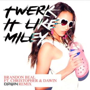 Twerk It Like Miley (feat. Christopher & Dawin) [Dawin Remix] - Single