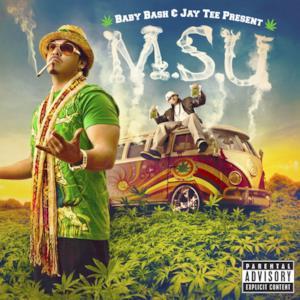 Baby Bash & Jay Tee Present - M.S.U.