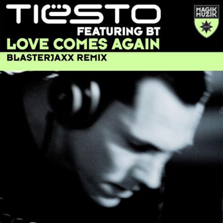 Love Comes Again (feat. BT) [Blasterjaxx Remix] - Single