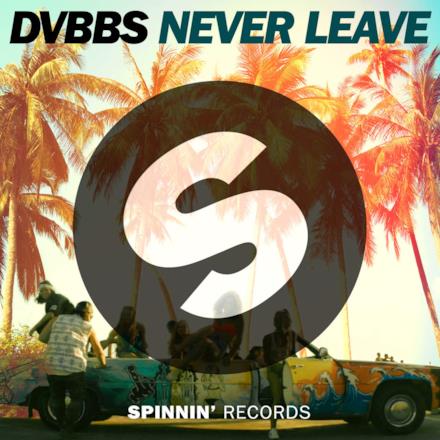 Never Leave (Extended Mix) - Single