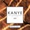 Kanye (Remixes Part 2) [feat. sirenXX] - Single