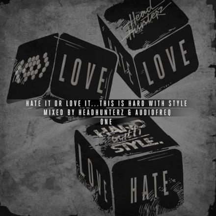Hate It or Love It... This Is Hard With Style - One (Mixed Version)