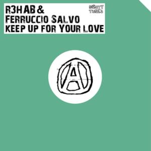 Keep Up For Your Love (Remixes) - Single