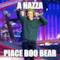 a hazza piace boo bear
