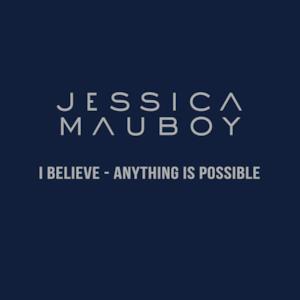 I Believe - Anything Is Possible - Single